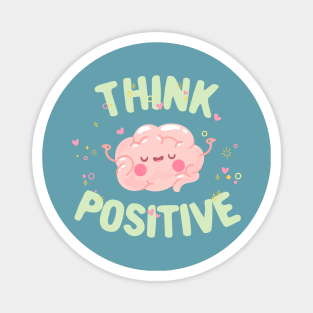 Think positive motivational quotes typography Magnet